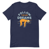 Follow Your Dreams Men's Signature Tee