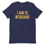 I Aim To Misbehave Men's Signature Tee