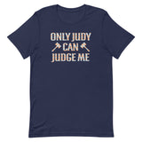 Only Judy Can Judge Me Men's Signature Tee