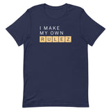 I Make My Own Rulez Men's Signature Tee