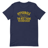 Hyperbole The Best Thing To Ever Exist Men's Signature Tee