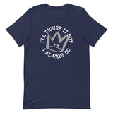 I'll Figure It Out Men's Signature Tee