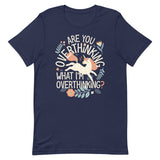 Are You Overthinking What I'm Overthinking? Men's Signature Tee