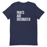 Pants Are Overrated Men's Signature Tee