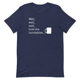 Well, Well, Well, How The Turntables Men's Signature Tee