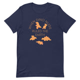 When Dino Nugs Ruled The Earth Men's Signature Tee