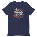 "Let Things Go" -Fall Men's Signature Tee