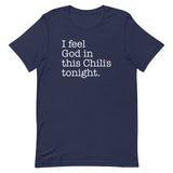 I Feel God In This Chili's Tonight Men's Signature Tee
