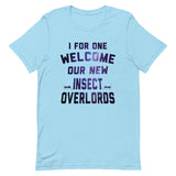 I For One Welcome Our New Insect Overlords Men's Signature Tee