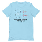 Technically, The Glass Is Always Full Men's Signature Tee
