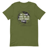 The Same Thing We Do Every Night Men's Signature Tee
