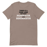 There Is A Fine Line Between Numerator And Denominator Men's Signature Tee