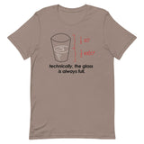 Technically, The Glass Is Always Full Men's Signature Tee
