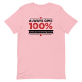 Always Give 100%, Unless You're Donating Blood Men's Signature Tee