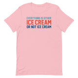 Everything Is Ice Cream Or Not Ice Cream Men's Signature Tee