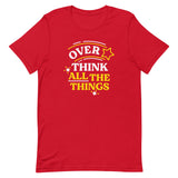 Over Think All The Things Men's Signature Tee