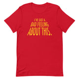 I've Got A Bad Feeling About This Men's Signature Tee