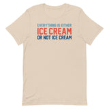 Everything Is Ice Cream Or Not Ice Cream Men's Signature Tee