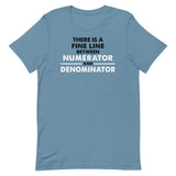 There Is A Fine Line Between Numerator And Denominator Men's Signature Tee