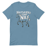 Nay Sayers Gonna Nay Men's Signature Tee