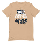 Dinosaurs Didn't Read Men's Signature Tee