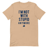 I'm Not With Stupid Anymore Men's Signature Tee