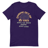 Coming Out Of My Cave And I've Been Doing Just Fine Men's Signature Tee