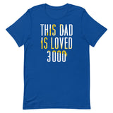 This Dad Is Loved 3000 Men's Signature Tee