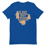 If Not Friend, Why Friend Shaped? Men's Signature Tee