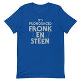It's Pronounced Fronk-En-Steen Men's Signature Tee