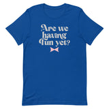 Are We Having Fun Yet? Men's Signature Tee