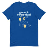 Go Ask Your Dad Men's Signature Tee