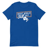 What Would Sue Do? Men's Signature Tee