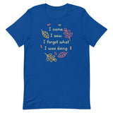 I Came. I Saw. I Forgot What I Was Doing. Men's Signature Tee