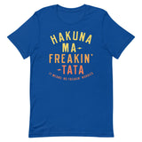 Hakuna Ma-Freakin-Tata Men's Signature Tee