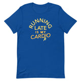 Running Late Is My Cardio Men's Signature Tee