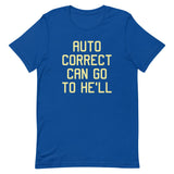 Auto Correct Can Go To He'll Men's Signature Tee
