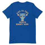Not In The Moo'd Right Now Men's Signature Tee