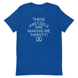 These Pretzels Are Making Me Thirsty! Men's Signature Tee
