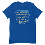 When You Cross A Joke With A Rhetorical Question? Men's Signature Tee