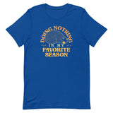 Doing Nothing Is My Favorite Season Men's Signature Tee