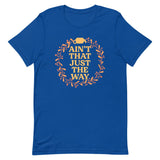 Ain't That Just The Way Men's Signature Tee