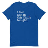 I Feel God In This Chili's Tonight Men's Signature Tee