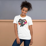 Dream  Big Mija Chingona Unisex T-Shirt