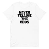 Never Tell Me The Odds Men's Signature Tee