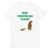 Help! I Think This Guy Is Dead! Men's Signature Tee