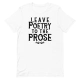 Leave Poetry To The Prose Men's Signature Tee