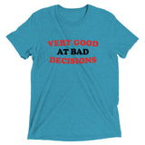 Very Good At Bad Decisions Men's Tri-Blend Tee