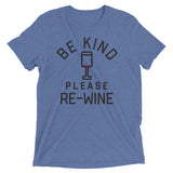 Be Kind, Please Re-Wine Men's Tri-Blend Tee
