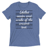 Skilled Reader And Scribe Of The Ancient Text Men's Tri-Blend Tee